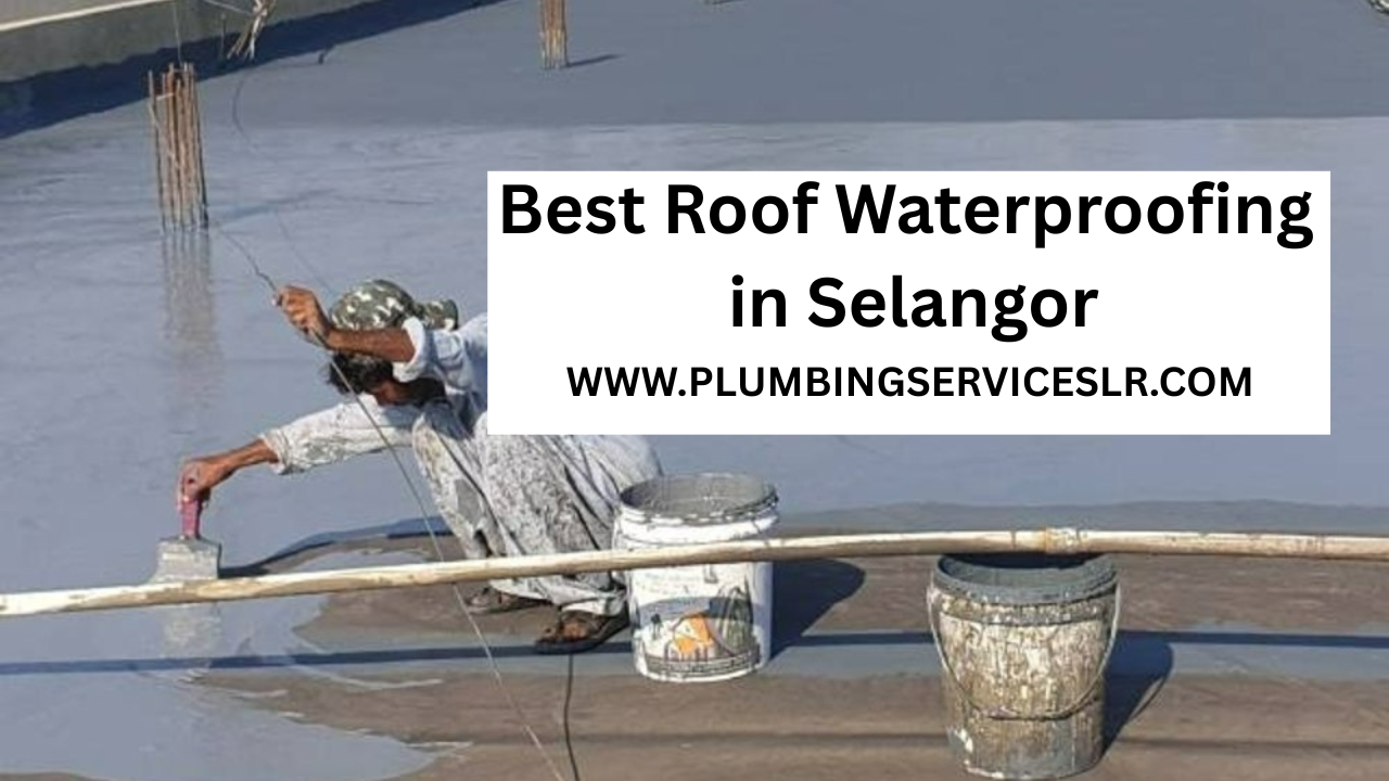 The Best Waterproofing Services in Selangor